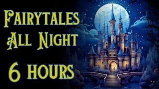 6 HRS Sleepy Fairytale Stories - Calm Bedtime Stories for Grown Ups - ASMR