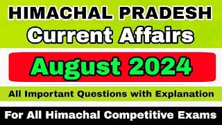 HP August Current Affairs 2024 | Himachal Pradesh | Complete Month Current Affairs