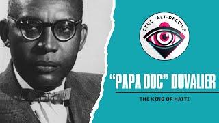 Papa Doc Duvalier - The Architecture of Terror and Manipulation in Haiti