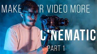 How to Make Your Videos CINEMATIC! The Basic Rules of Filmmaking