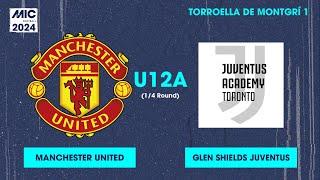 MICFootball'24 | Fase Final (1/4) - Manchester United vs Glen Shields Juventus (U12A)