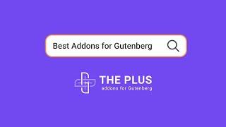 Best Gutenberg Blocks Addon - The Plus Addons for Gutenberg Block Editor with 80+ Premium Blocks