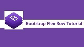 Bootstrap Flex Tutorial for Beginners