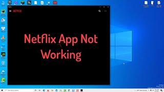 How To Fix Netflix App Not Working in Windows 10 (PC & Laptop)