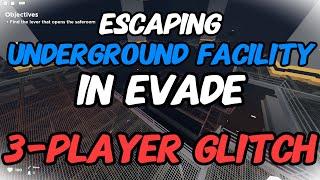 Evade | Escaping Underground Facility