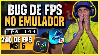  240 DE FPS NO EMULADOR MSI 5! NOVO BUG DE FPS! FPS DE VOLTA!