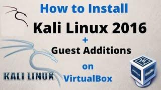 How to Install Kali Linux 2016+Guest Additions on VirtualBox Step byStep and explanation Tutorial HD