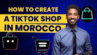 How To Create a TIkTok Shop in Morocco [Step-by-Step]