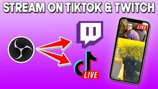 HOW TO STREAM GAMEPLAY ON TIKTOK! (Stream on TikTok and Twitch At The Same Time)