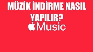 Apple Music Müzik İndirme Nasıl Yapılır?