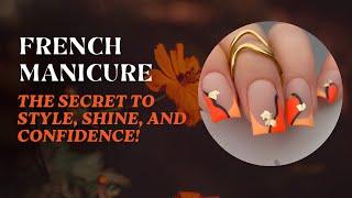 French Manicure: The Secret to Style, Shine, and Confidence! 