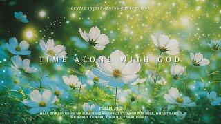 QUIET TIME WITH GOD  Worship Music ‍️ Gentle Instrumental Church Hymns to Calm the Soul