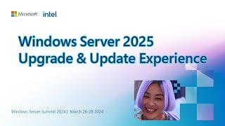 Windows Server 2025: The upgrade and update experience