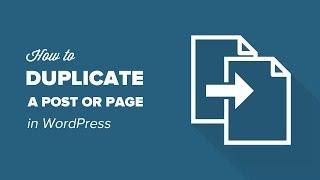 How to Duplicate a WordPress Page or Post with a Single Click