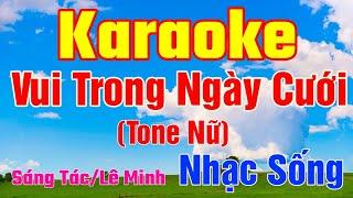 Karaoke/Vui Trong Ngày Cưới/Tone Nữ/Lý Mười Organ.