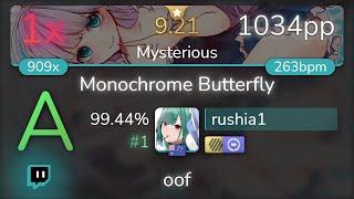 [9.21⭐Live] rushia1 | Aitsuki Nakuru - Monochrome Butterfly [Mysterious] +HDDT 99.44% {#1 1034pp 1}