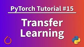 PyTorch Tutorial 15 - Transfer Learning