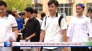 Bạc Liêu có 37 thí sinh bỏ thi tốt nghiệp THPT trong ngày thi đầu tiên