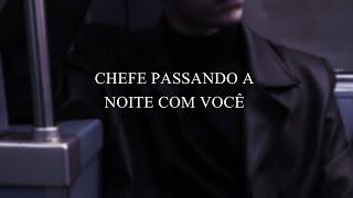 SEU CHEFE PASSANDO A NOITE COM VOCÊ (ASMR)