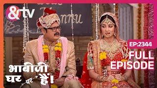 क्या Anita और Manmohan की होगी शादी? | Bhabi Ji Ghar Par Hai! | Full Ep 2344 | @andtvchannel