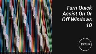 Turn Quick Assist On Or Off In Windows 10