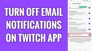 How To Turn Off E-Mail Notifications On Twitch App