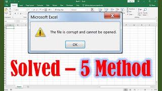 5 way to Solve – the file is corrupted and cannot be opened Excel 2019