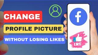 How To Update Profile Picture On Facebook Without Losing Likes