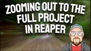 Zooming Out to the Full Project in REAPER