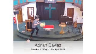 Adrian Davies Session 1 - Why