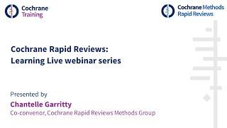 Cochrane Rapid Reviews: Learning Live webinar series