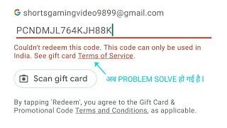 couldn't reedem this code. This code can only be used in India. See gift card