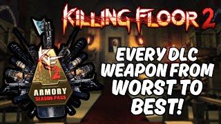 Every Killing Floor 2 DLC Weapon From WORST To BEST!