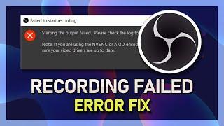 OBS Failed To Start Recording Error Fix
