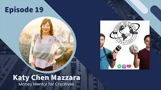 Katy Chen Mazzara - Achieve Financial Abundance as a Creative