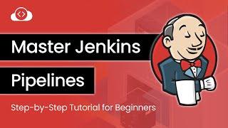 Master Jenkins Pipelines | Step by Step Tutorial for Beginners | KodeKloud
