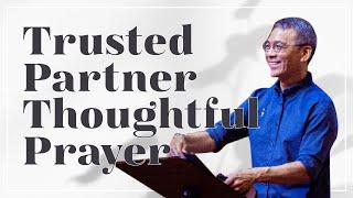 Trusted Partner, Thoughtful Prayer | Henson Lim [Part 30 Rooted & Fruitful]