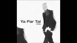 Wink - Ya Par Tal (Raw)