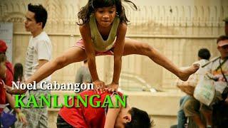 Kanlungan by Noel Cabangon | batang 90's