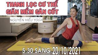 BÀI 19. Thải Độc, Thanh Lọc Cơ Thể - Giãn Mềm Gân Cốt/ Nguyễn Hiếu Yoga