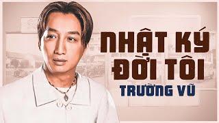 Tiếng hát u sầu Trường Vũ tê tái triệu người nghe - Nhật ký đời tôi