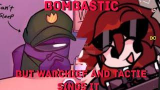 " It's Showtime!" Bombastic - But Warchief and Tactie sings It (FNF Cover)