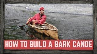 LONG VERSION OF HOW TO BUILD A SPRUCE BARK CANOE!