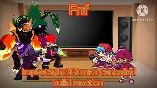 Fnf react to Vs Imposter but Human V2 Cancelled build mod part 1! (Gacha club)