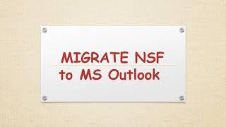 Migrate NSF to Outlook PST   Lotus Notes to PST Free Download