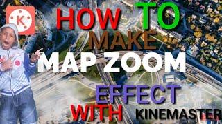 How to make map zoom effect from kinemaster