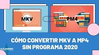 Cómo Convertir MKV a MP4 Sin Programas 2020