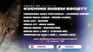Kuching Dugem Society Mixtape #1 | Pengerindu Nadai Penyangkai X Kaban Makai Kaban Dugem | Yohan Go