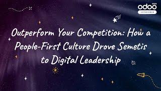 Outperform Your Competition: How a People-First Culture Drove Semetis to Digital Leadership