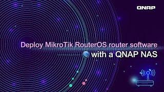 Deploy MikroTik RouterOS router software with a QNAP NAS